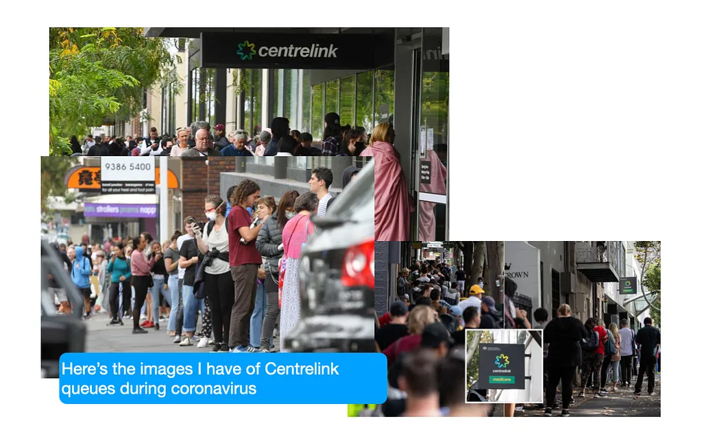 A collage of news photographs showing long queues outside Centrelink offices during the 2020 shutdown, with a chat bubble reading "Here&#x27;s the images I have of Centrelink queues during coronavirus".