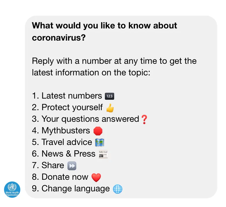 The World Health Organization&#x27;s Messenger bot offering a numbered menu of nine coronavirus topics, from latest numbers to changing language.